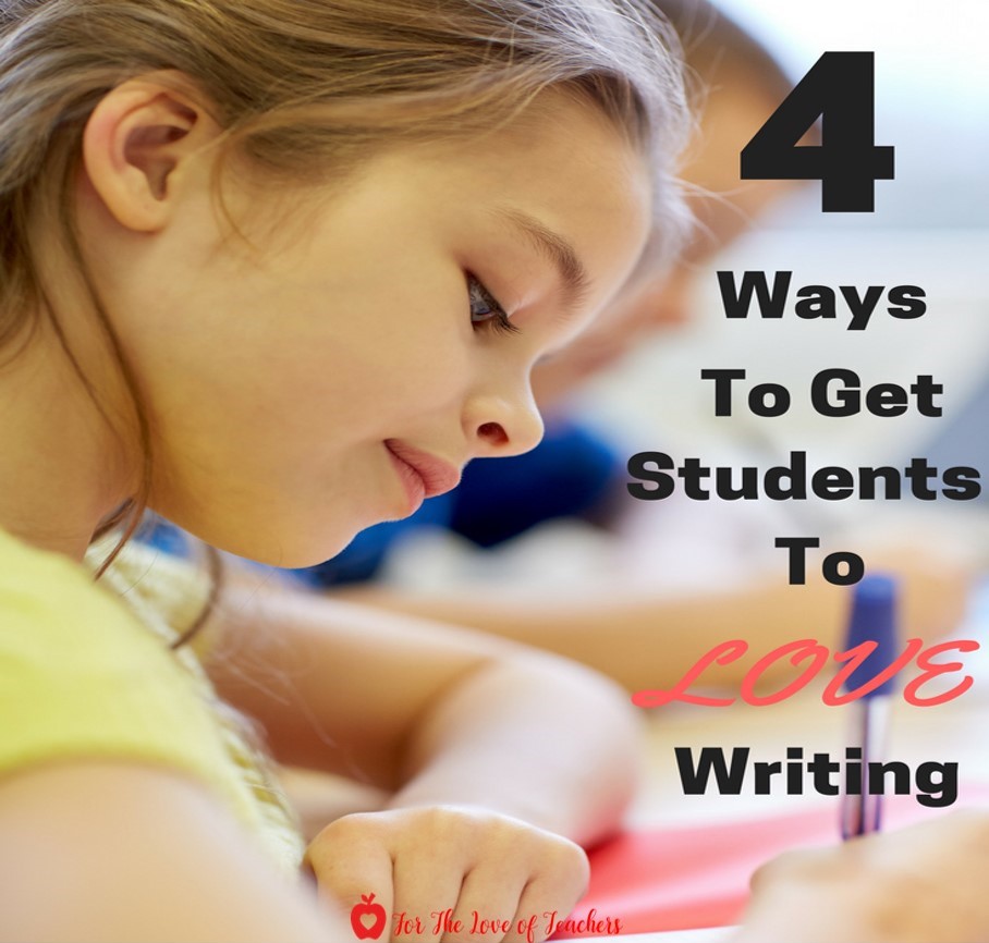 For The Love of Teachers Blog: Teacher tips for getting students to love writing