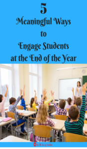 Blog Post at For The Love of Teachers: 5 Meaningful Ways to Engage Students at the End of the Year 