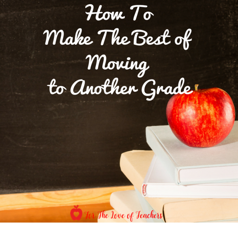 How To Make the Best of Getting Moved to Another Grade ~ For The Love ...