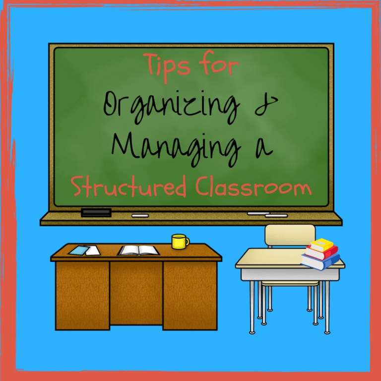 Tips For Organizing Managing A Structured Classroom Ftlot