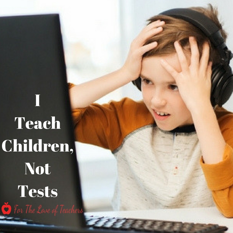 I Teach Children, Not Tests