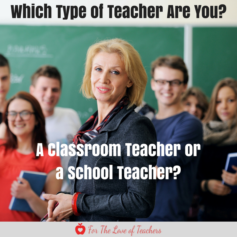 Are you a Classroom Teacher or a School Teacher?