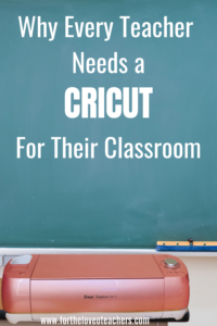 Why Every Teacher Needs a Cricut in their Classroom