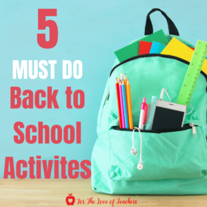 5 Must Do Back To School Activities- Week 1 ~ For The Love of Teachers