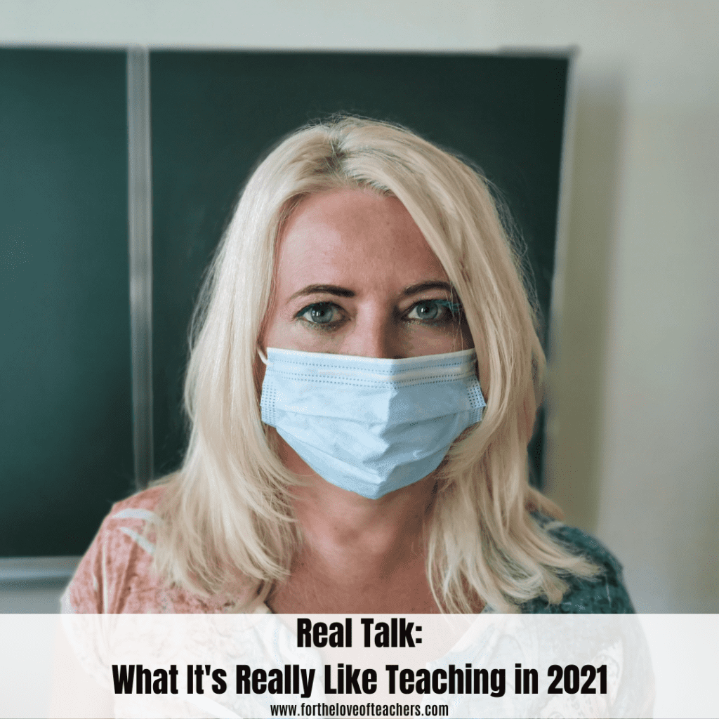 Real Talk: What It's Really Like Teaching in 2021