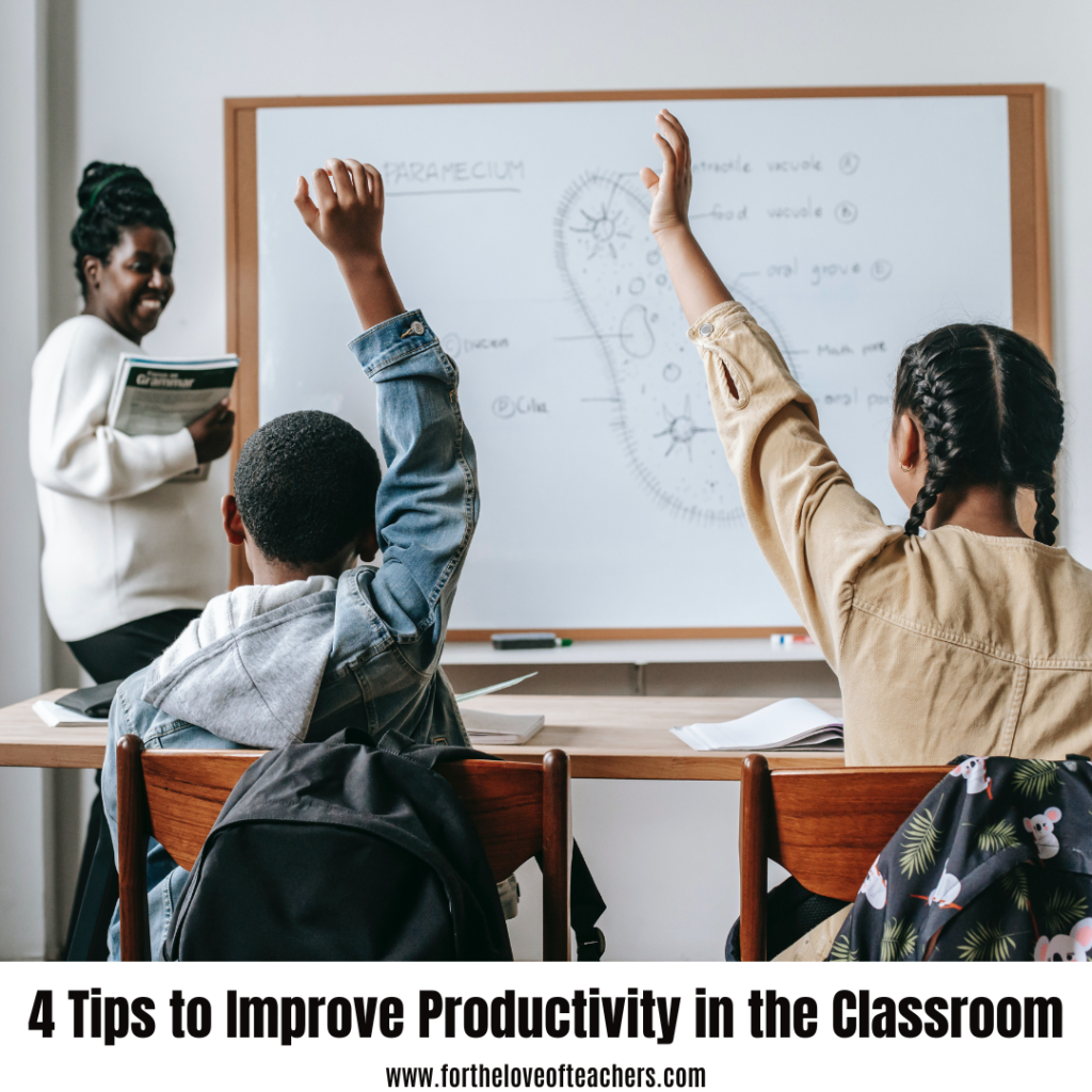 4 Tips to Improve Productivity in the Classroom