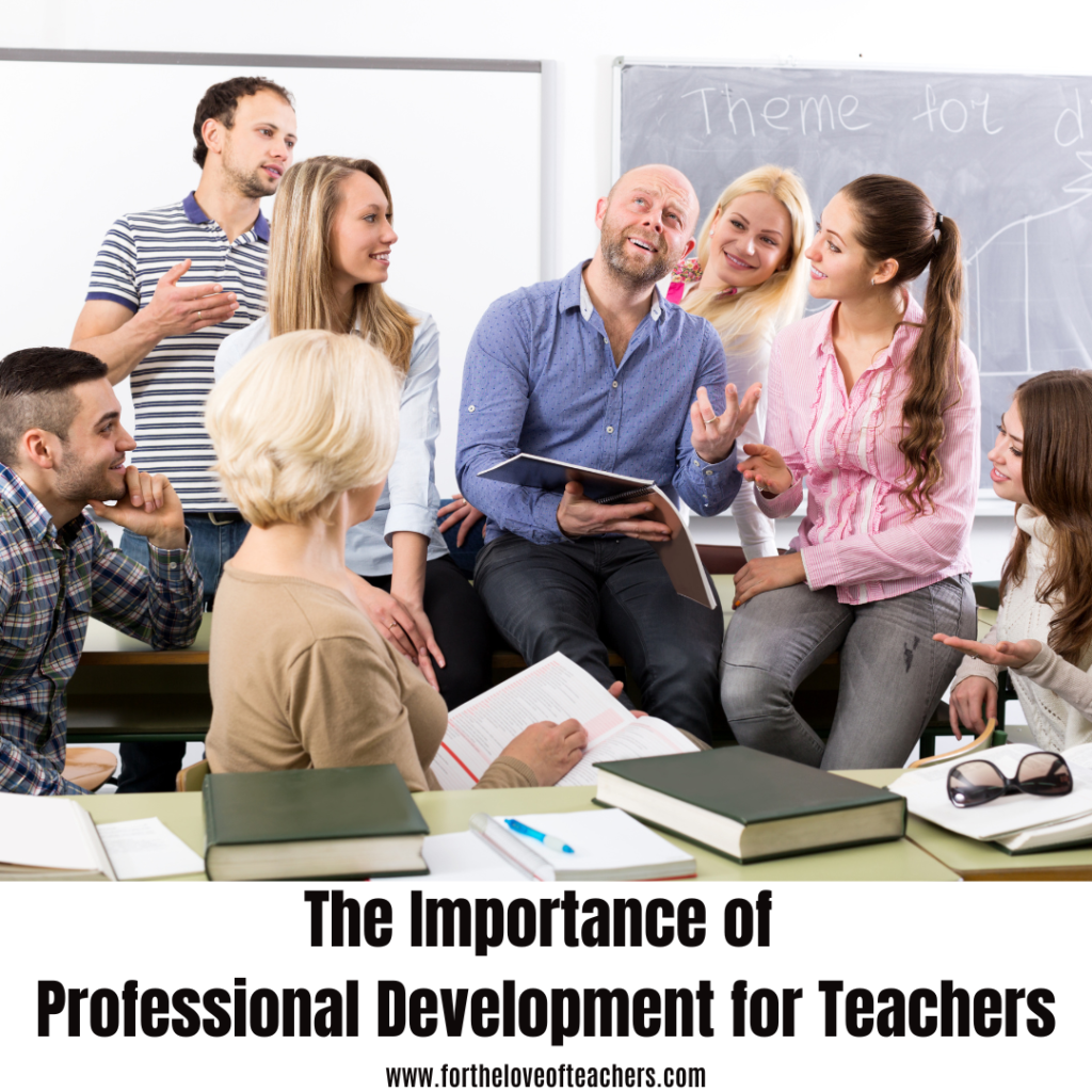 The Importance Of Professional Development For Teachers For The Love 