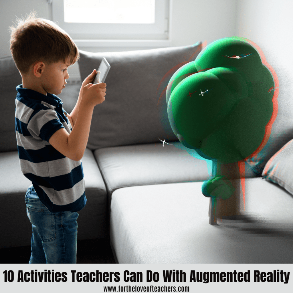 10 Activities Teachers Can Do With Augmented Reality at For The Love of Teachers