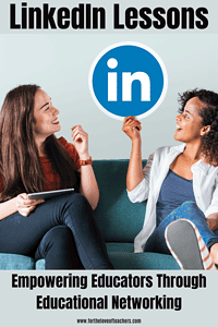 LinkedIn Lessons: Empowering Educators Through Educational Networking